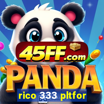 rico 333 pltfor